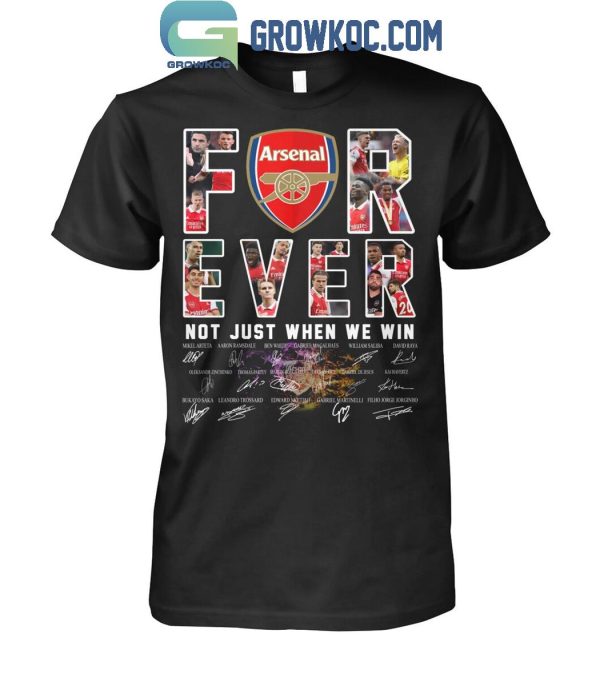 Arsenal Premier League Forever Fan Not Just When We Win T-Shirt