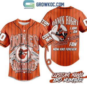 Baltimore Orioles I Am An Orioles Fan Now And Forever Personalized Baseball Jersey