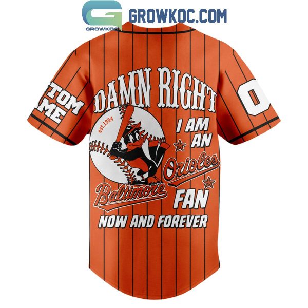 Baltimore Orioles I Am An Orioles Fan Now And Forever Personalized Baseball Jersey