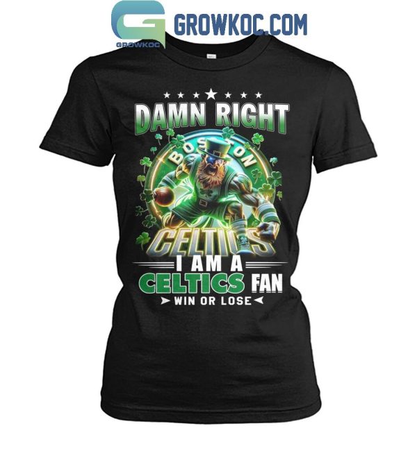 Boston Celtics I Am A Celtics Fan Win Or Lose T-Shirt