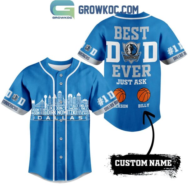 Dallas Mavericks Best Dad Ever Just Ask Personalized Baseball Jersey