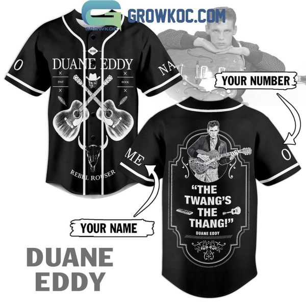 Duane Eddy The Twang’s The Thang Personalized Baseball Jersey