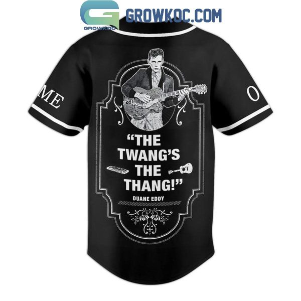 Duane Eddy The Twang’s The Thang Personalized Baseball Jersey