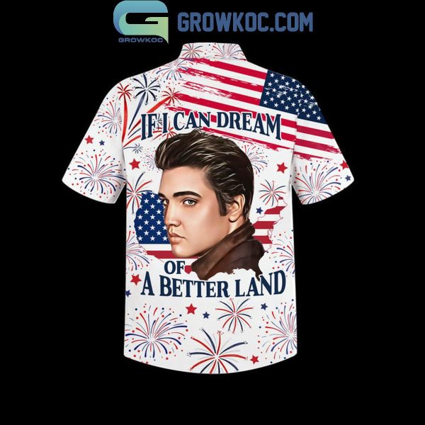 Elvis Presley If I Can Dream Of A Better Land Hawaiian Shirt