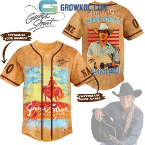 George Strait The Whole World Is Three Drinks Behind Personalized Baseball Jersey