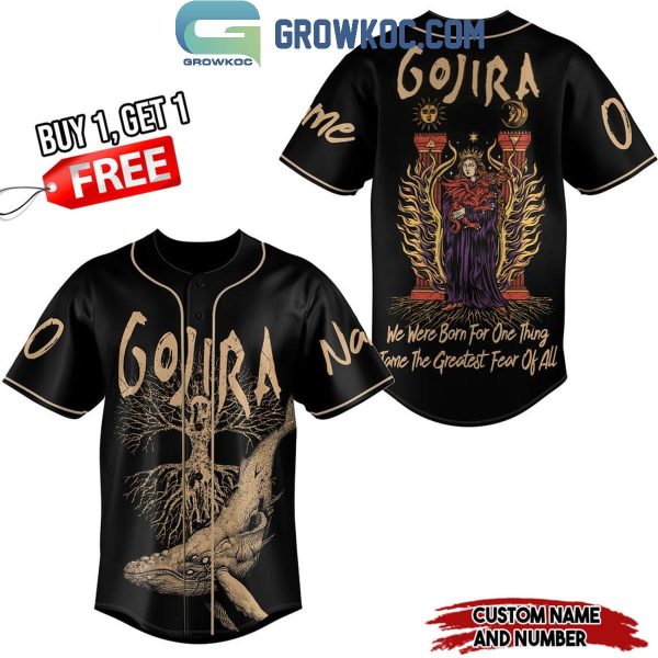 Gojira We Were Born For One Thing Personalized Baseball Jersey