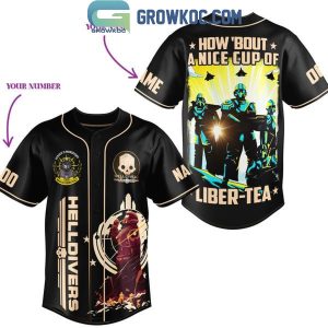 Helldivers Fan How ‘Bout A Nice Cup Of Liber-Tea Personalized Baseball Jersey
