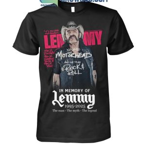 In The Memory Of Lemmy 1995-2025 The Man The Myth The Legend T-Shirt