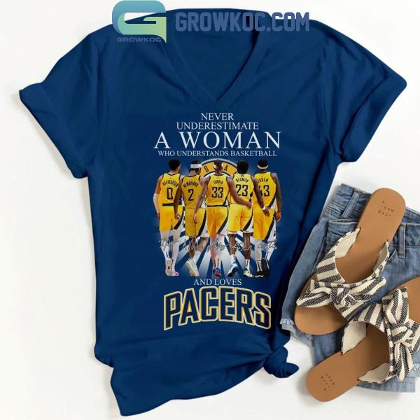 Indiana Pacers Never Underestimate A Woman Who Understands And Loves Basketball T-Shirt