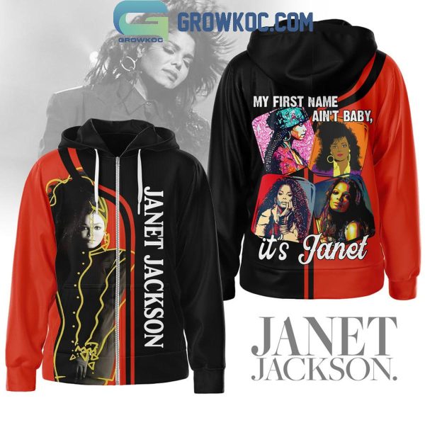 Janet Jackson My First Name Ain’t Baby It’s Janet Hoodie Shirts