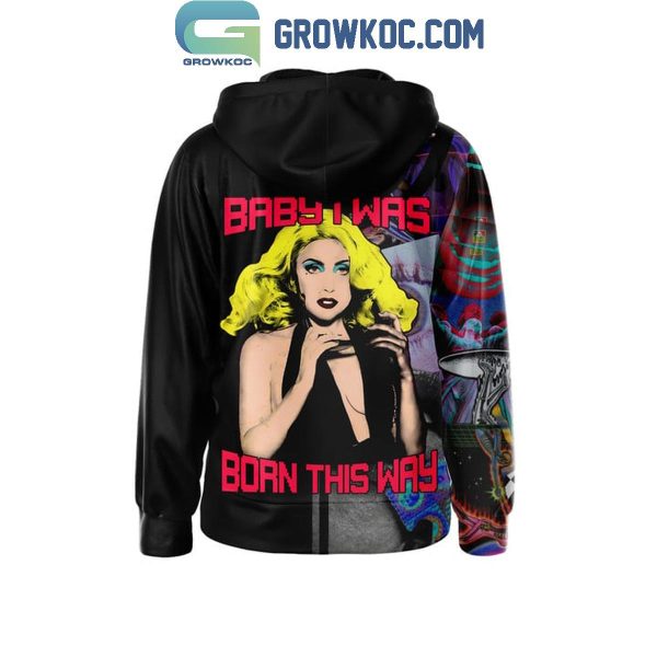 Lady Gaga Baby I was Born This Way Hoodie Shirts