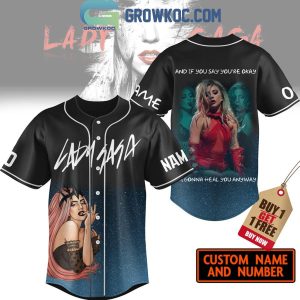 Lady Gaga I’m Gonna Heal You Anyway Personalized Baseball Jersey