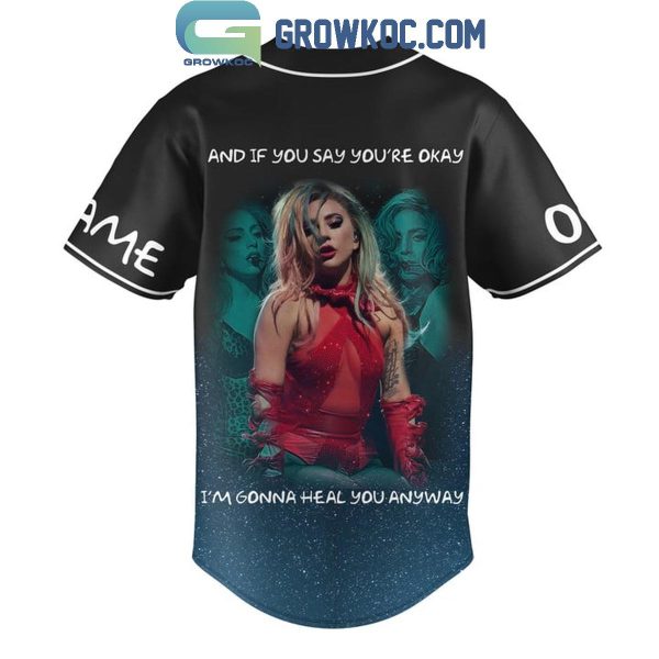 Lady Gaga I’m Gonna Heal You Anyway Personalized Baseball Jersey