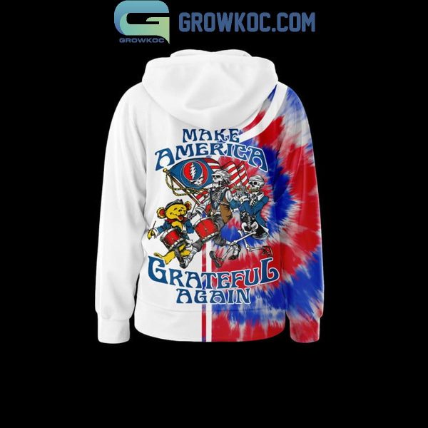 Make America Grateful Again Grateful Dead Hoodie Shirts White Version