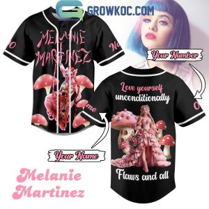 Melanie Martinez Love Yourself Unconditionally Personalized Baseball Jersey
