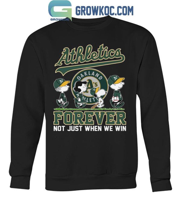 Oakland Athletics Snoopy Forever Not Just When We Win T-Shirt