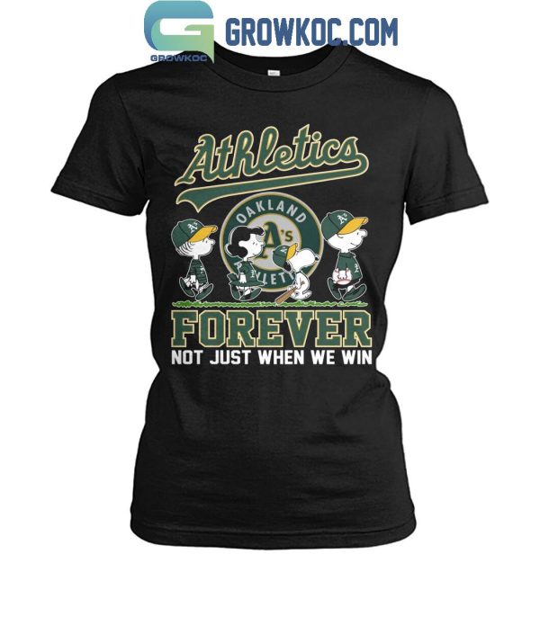 Oakland Athletics Snoopy Forever Not Just When We Win T-Shirt