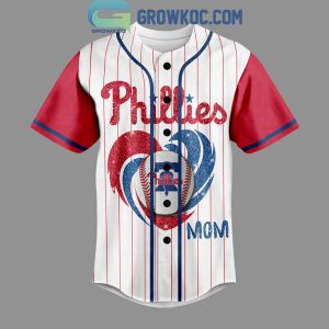 Philadelphia Phillies Baseball Mom Love Personalized Baseball Jersey