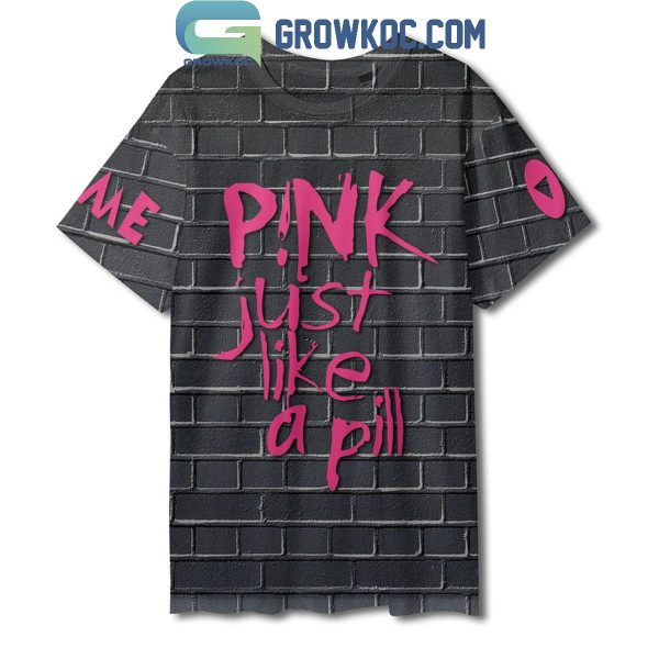 Pink Just Like A Pill Black Design Hoodie Shirt