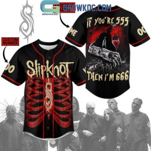 Slipknot If You’re 555 Then I’m 666 Personalized Baseball Jersey