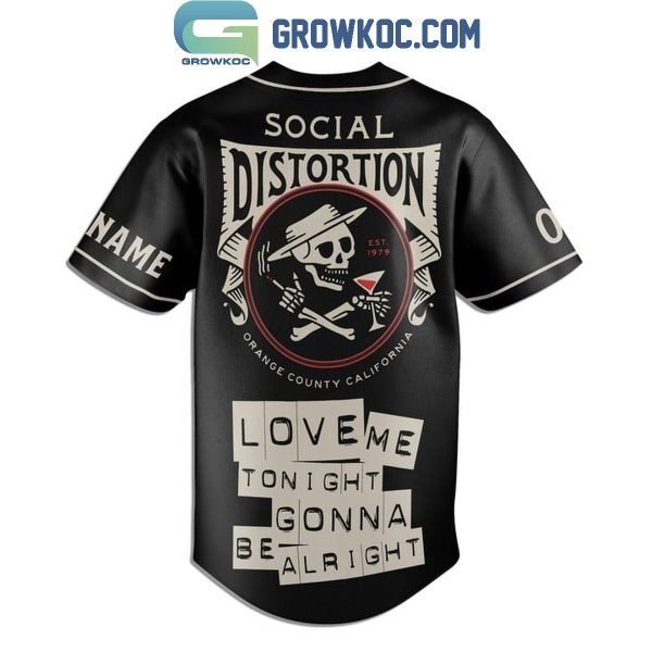 Social Distortion Love Me Tonight Gonna Be Alright Personalized Baseball Jersey