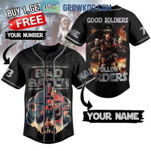Star Wars Bad Batch Good Soldiers Follow Orders Personalized Baseball Jersey
