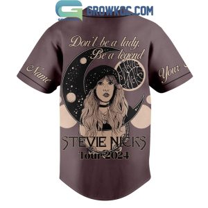 Stevie Nicks Don’t Be A Lady Be A Legend Personalized Baseball Jersey