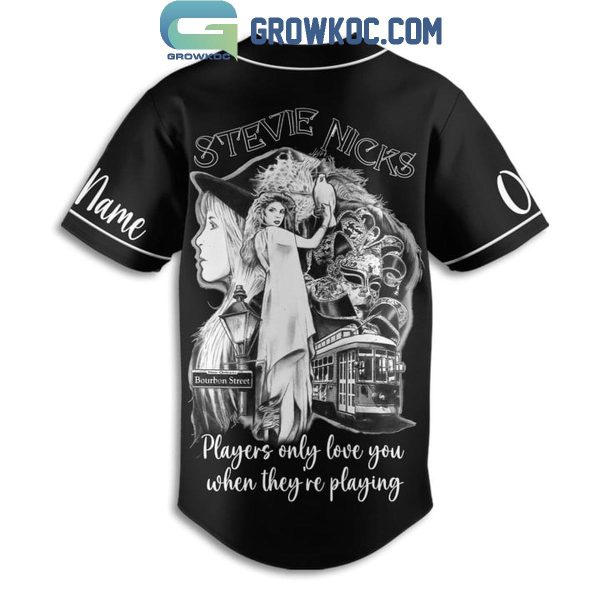 Stevie Nicks Players Only Love When Playing Personalized Baseball Jersey