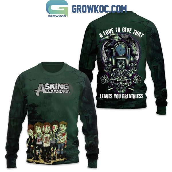 Asking Alexandria A Love To Give That Leaves You Breathless Hoodie Shirts