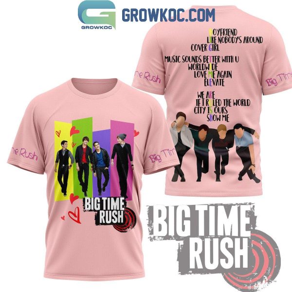 Big Time Rush Boyfriend Like Nobody Around Hoodie Shirts