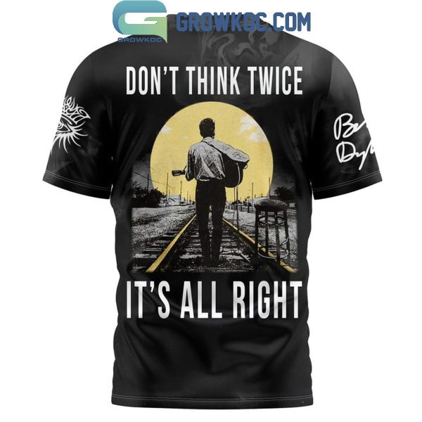Bob Dylan Don’t Think Twice It’s All Right Fan Hoodie Shirts