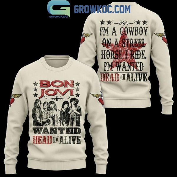 Bon Jovi Wanted Dead Or Alive I’m A Cowboy On A Streel Horse Hoodie Shirts