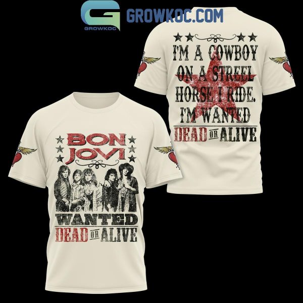 Bon Jovi Wanted Dead Or Alive I’m A Cowboy On A Streel Horse Hoodie Shirts