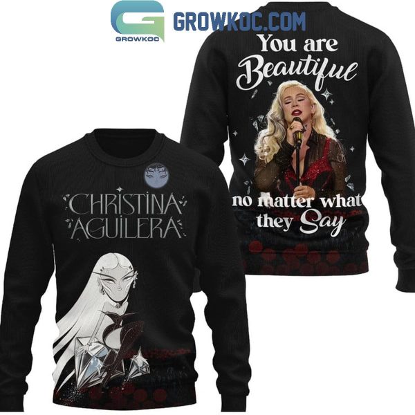 Christina Aguilera You Are Beautiful No Matter What They Say Hoodie T-Shirt