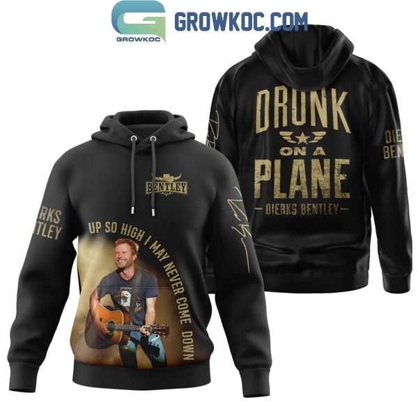 Dierks Bentley Drunk On A Plane Fan Hoodie T-Shirt