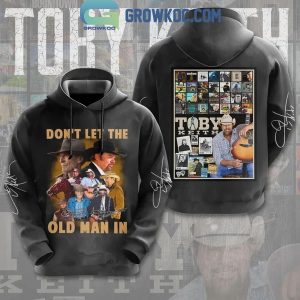 Don’t Let The Old Man In Toby Keith 1961-2024 Hoodie Shirts