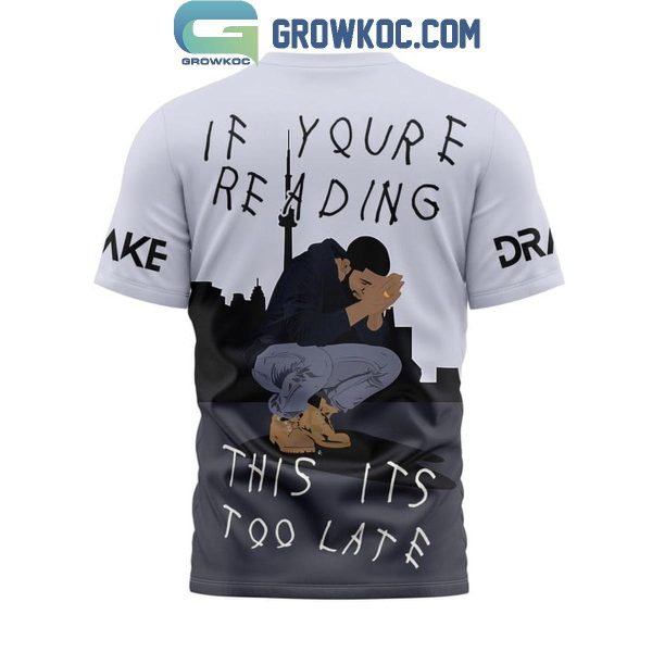 Drake If You’re reading This It’s Too Late Fan Hoodie Shirts