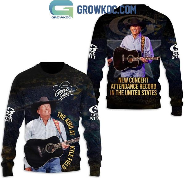 George Strait The King At Kyle Field True Fan Hoodie Shirts