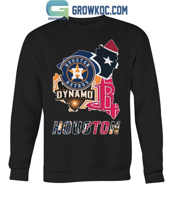 Houston Astros Houston Texans Houston Dynamo FC Houston Rockets T-Shirt