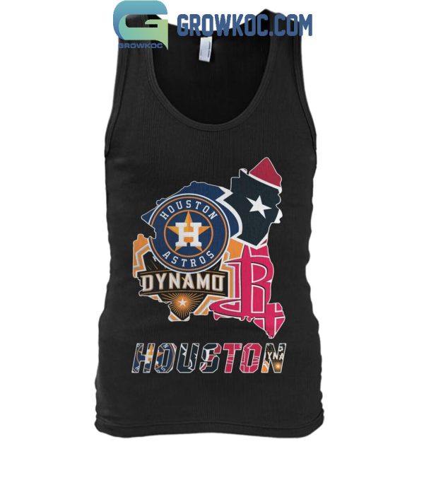 Houston Astros Houston Texans Houston Dynamo FC Houston Rockets T-Shirt
