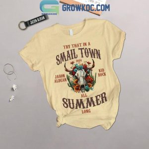 Jason Aldean Try That In A Small Town All Summer Long T-Shirt Shorts Pants