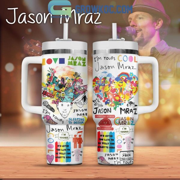 Jason Mraz I’m Yours Cool Jason Mraz Fan 40oz Tumbler