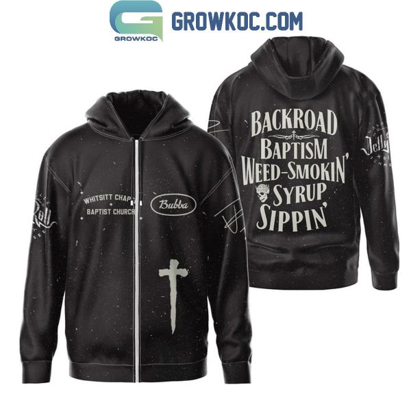 Jelly Roll Backroad Baptism Weed-Smokin Syrup Sippin’ Hoodie T-Shirt