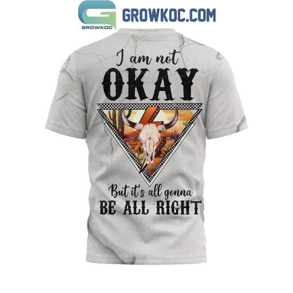 Jelly Roll I Am Not Okay But It’s All Gonna Be All Alright 2024 Hoodie Shirts