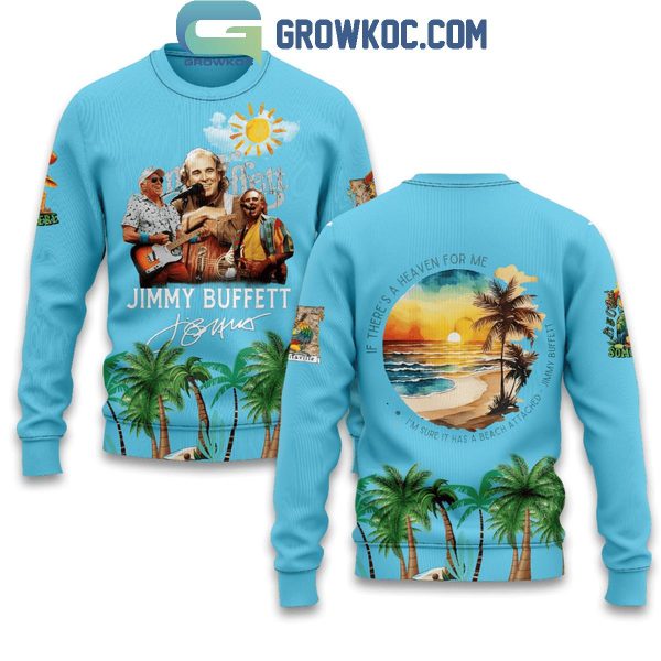 Jimmy Buffett A Heaven With A Beach Attached Hoodie Shirts