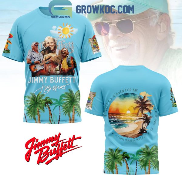 Jimmy Buffett A Heaven With A Beach Attached Hoodie Shirts