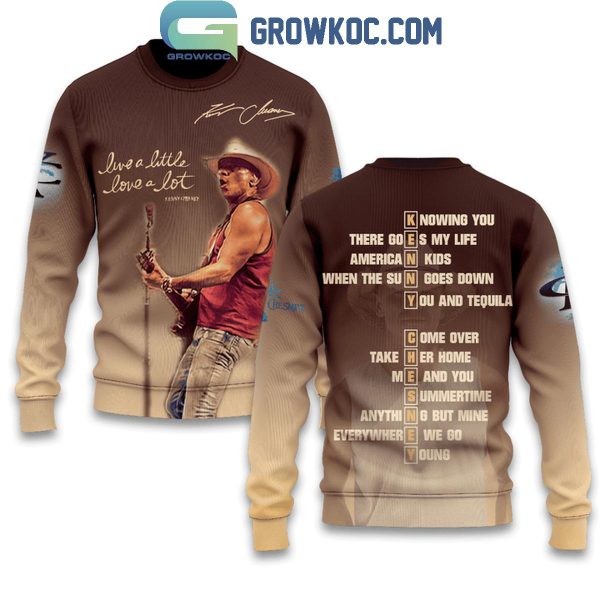 Kenny Chesney Live A Little Love A Lot Knowing You Hoodie Shirts