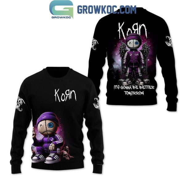 Korn It’s Gonna Be Better Tomorrow Hoodie Shirt