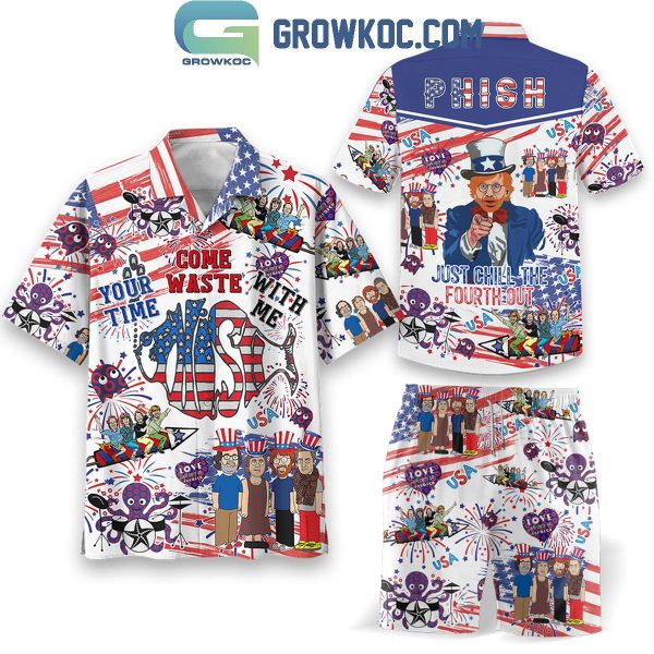 Phish Just Chill The Fourth Out America Independence Day Hawaiian Shirt