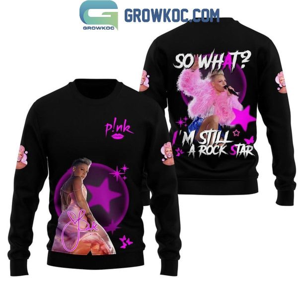 Pink So What I’m Still A Rock Star Hoodie Shirts